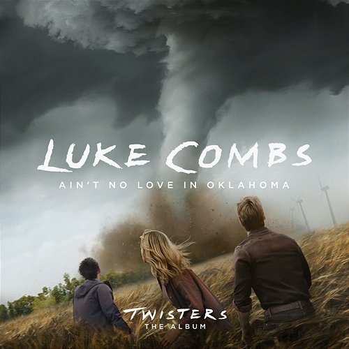 Ain't No Love In Oklahoma (From Twisters: The Album) Luke Combs