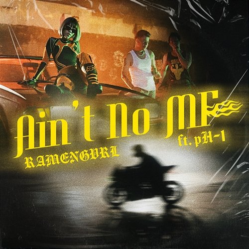 Ain't No MF Ramengvrl feat. pH-1