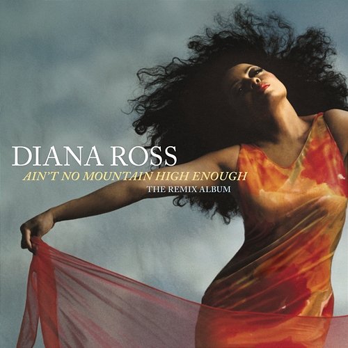 Ain't No Mountain High Enough: The Remix Album Diana Ross