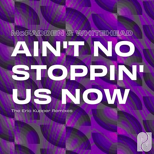 Ain't No Stoppin' Us Now (The Eric Kupper Remixes) McFadden & Whitehead