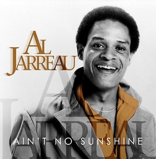 Ain't No Sunshine Jarreau Al