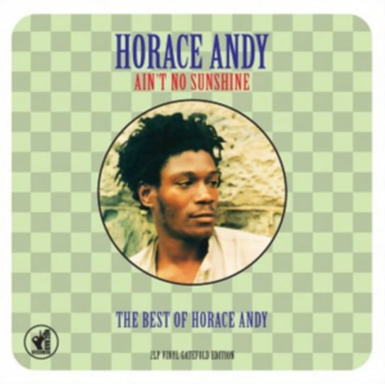 Ain't No Sunshine Andy Horace