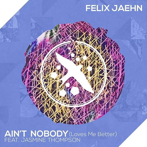Ain't Nobody (Loves Me Better) Felix Jaehn feat. Jasmine Thompson