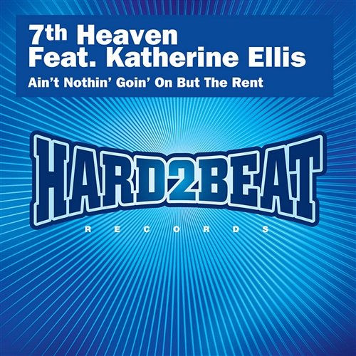 Ain't Nothin' Goin' On But the Rent 7th Heaven feat. Katherine Ellis
