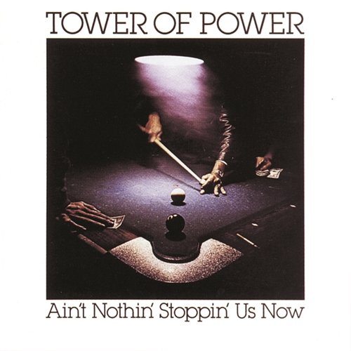 Ain't Nothin' Stoppin' Us Now Tower Of Power