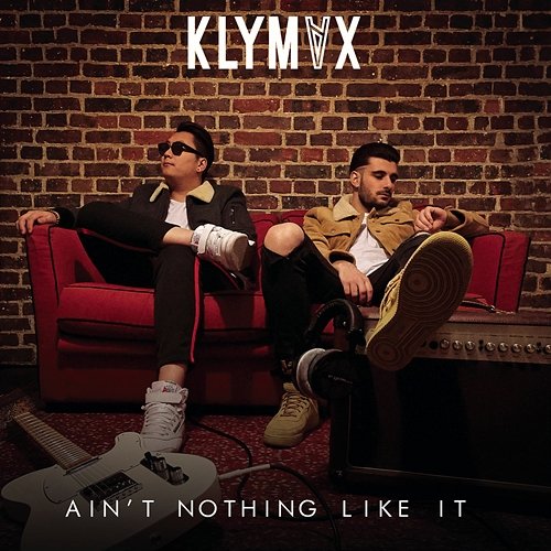 Ain't Nothing Like It KLYMVX