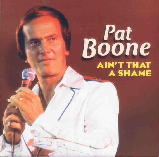 Ain't That A Shame Boone Pat