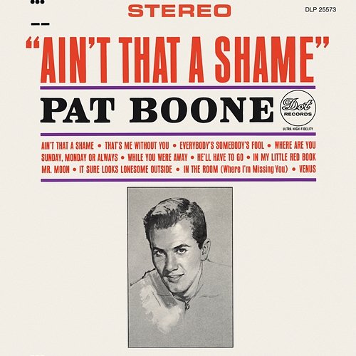 Ain't That A Shame Pat Boone