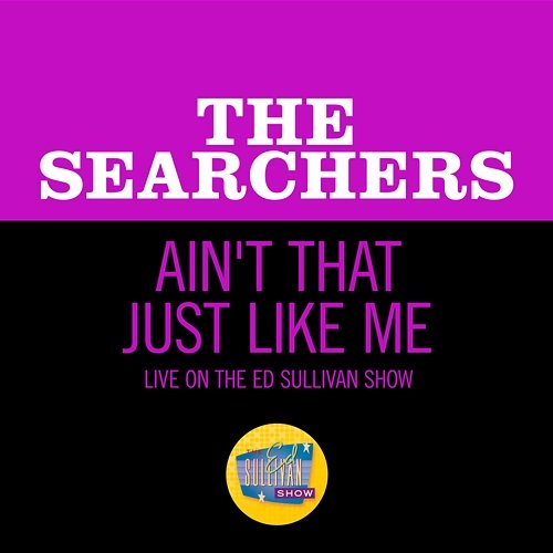 Ain't That Just Like Me The Searchers
