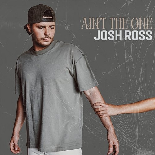 Ain't the One Josh Ross