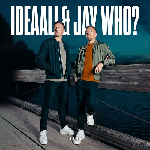 Aina Ideaali & Jay Who?
