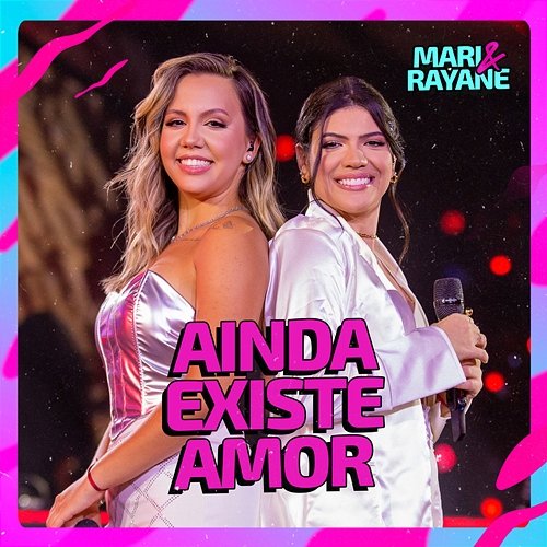 Ainda Existe Amor Mari & Rayane