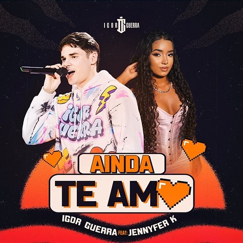 Ainda Te Amo Igor Guerra feat. Jennyfer K