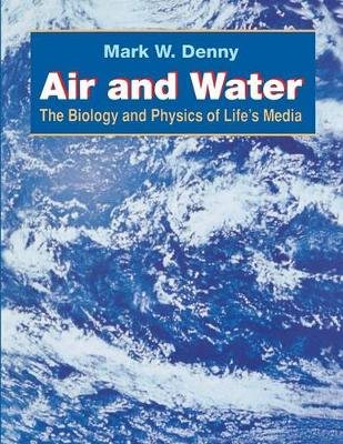 Air and Water: The Biology and Physics of Life's Media Denny Mark