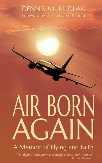 Air Born Again Kudlak Dennis M