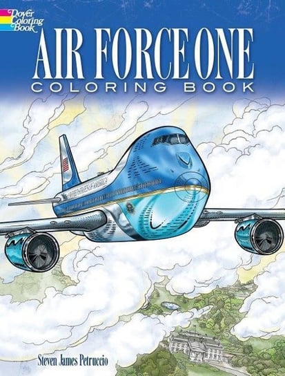 Air Force One Coloring Book: Color realistic illustrations of this famous airplane! Steven James Petruccio