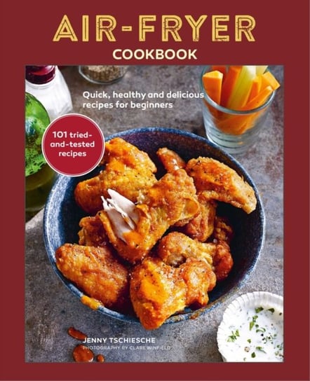 Air-fryer Cookbook: Quick, Healthy and Delicious Recipes for Beginners ...