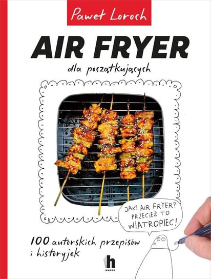 Air Fryer dla początkujących Loroch Paweł