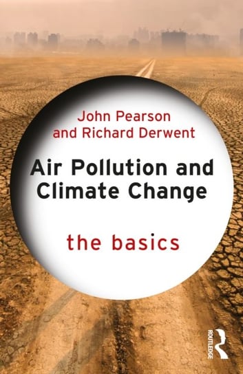 Air Pollution and Climate Change. The Basics John K. Pearson, Richard G. Derwent