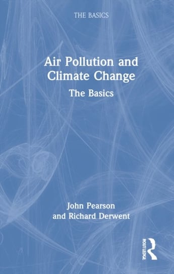 Air Pollution and Climate Change: The Basics John K. Pearson