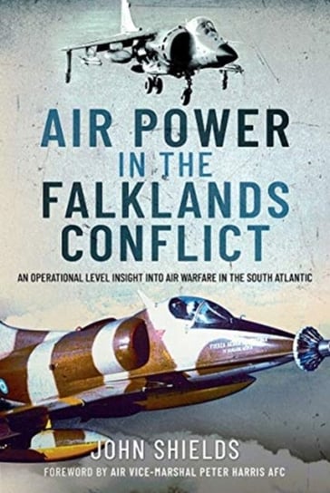 Air Power in the Falklands Conflict John Shields