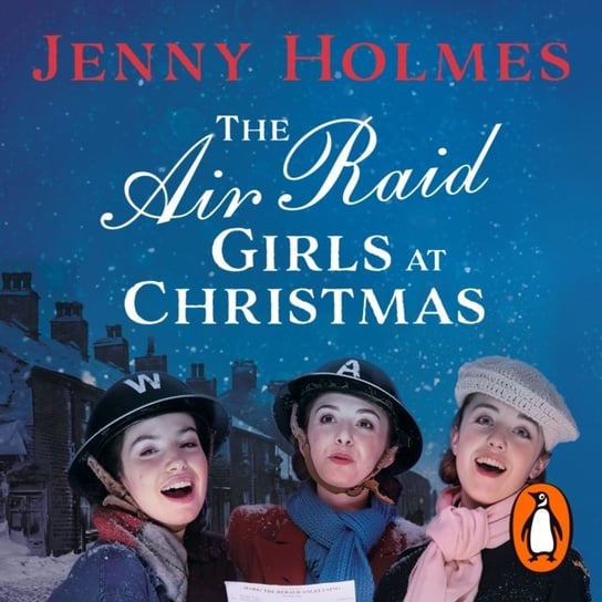 Air Raid Girls at Christmas Holmes Jenny