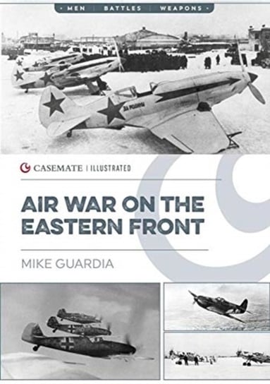 Air War on the Eastern Front Guardia Mike