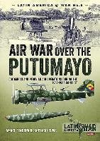 Air War Over the Putumayo Tincopa Amaru