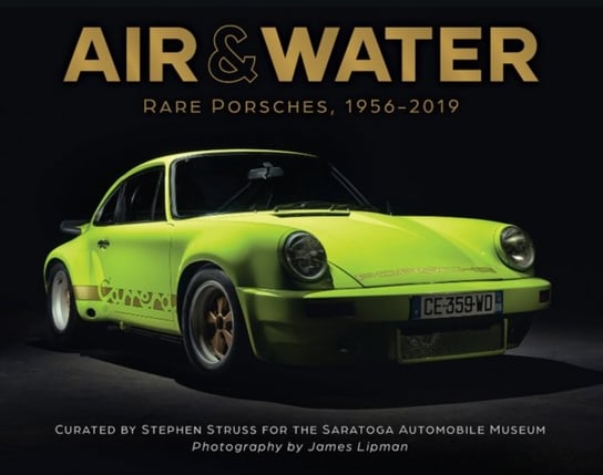 Air & Water: Rare Porsches, 1956-2019 Opracowanie zbiorowe