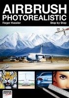 Airbrush Photorealistic Step by Step Hassler Roger, Fanel Valentin