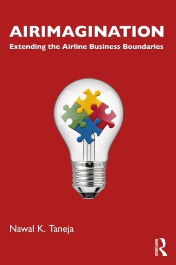 Airimagination: Extending the Airline Business Boundaries Nawal K. Taneja