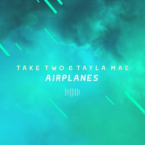 Airplanes Take Two, Tayla Mae
