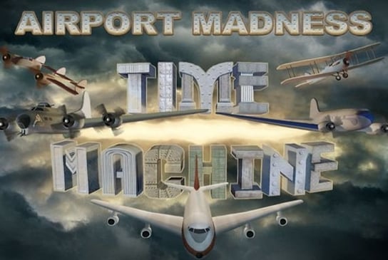 Airport Madness: Time Machine Big Fat Simulations Inc.