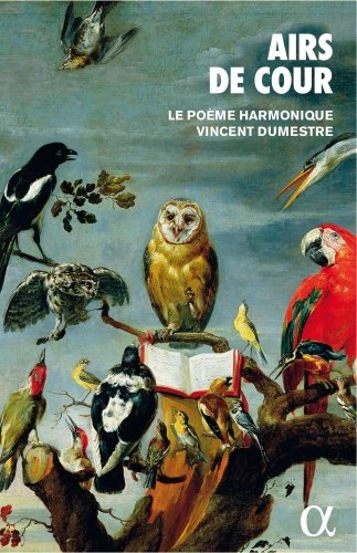 Airs De Cour Le Poeme Harmonique