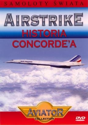 Airstrike: Historia Concorde'a Various Directors