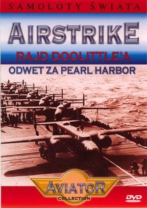 Airstrike: Rajd Doolittle'a - Odwet za Pearl Harbor Various Directors