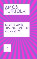 Ajaiyi and His Inherited Poverty Tutuola Amos