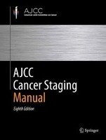 AJCC Cancer Staging Manual Springer-Verlag Gmbh, Springer International Publishing Ag