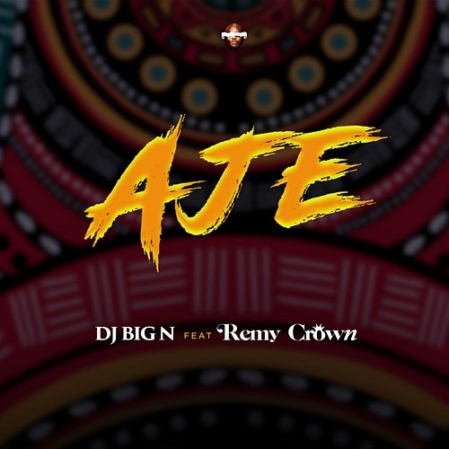 Aje DJ Big N feat. Remy Crown