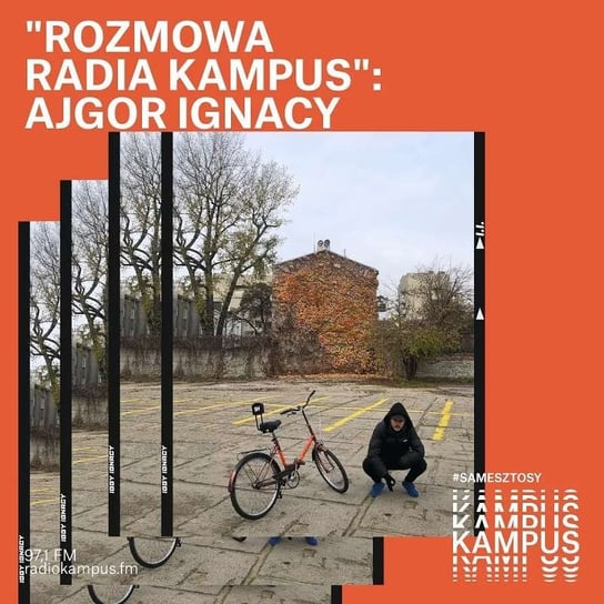 Ajgor Ignacy - Rozmowa Radia Kampus - podcast Radio Kampus, Malinowski Robert