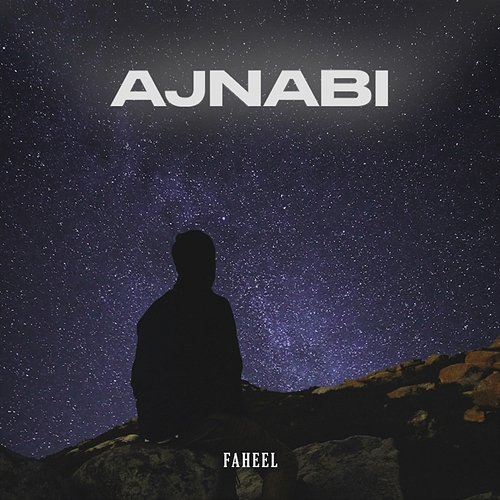 Ajnabi FAHEEL