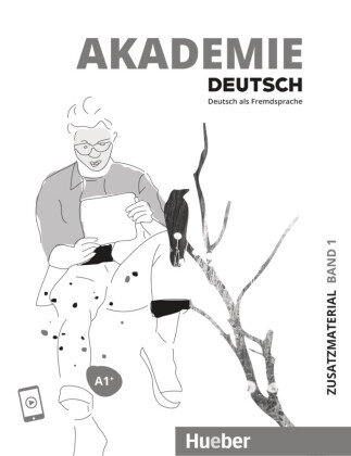 Akademie Deutsch A1+ Zusatzmaterialien mit Audios online. Bd.1 Hueber