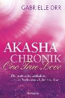 Akasha-Chronik. One True Love Orr Gabrielle