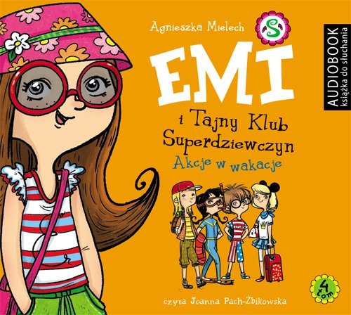 Akcje w wakacje. Emi i Tajny Klub Superdziewczyn. Tom 4 - audiobook Mielech Agnieszka