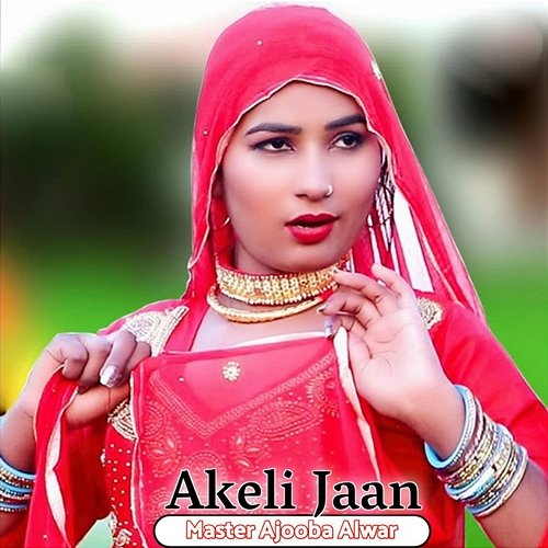 Akeli Jaan Master Ajooba Alwar, Sakeel Khan