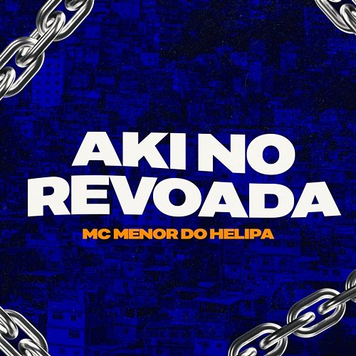 Aki no Revoada MC Menor do Helipa