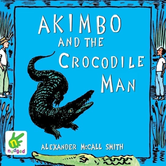 Akimbo and the Crocodile Man - audiobook Smith Alexander McCall