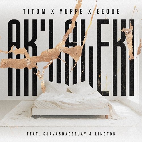 Aklaleki TitoM, Yuppe, & Eeque feat. Lington, SjavasDaDeejay