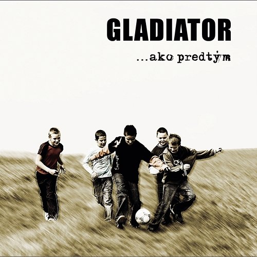 Ako predtym Gladiator