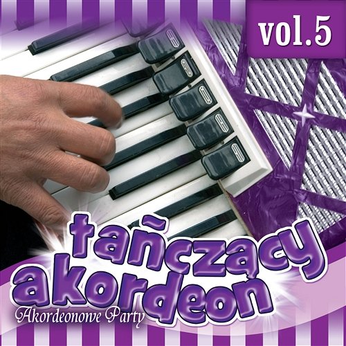 Akordeonowe Party - Tańczący Akordeon Vol.5 Janek Stokowski